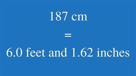 187 inches in feet|difference between 187cm and 191cm.